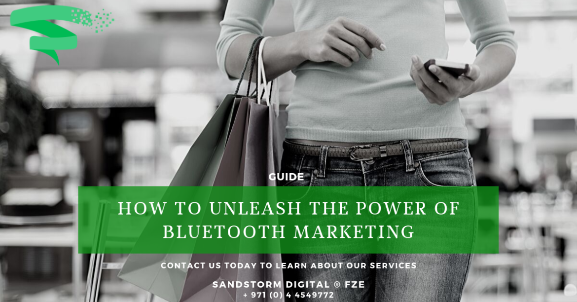 How to Unleash the Power of Bluetooth Marketing